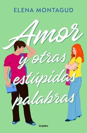 Amor y otras estúpidas palabras | 9788425366789 | Elena Montagud | Librería Castillón - Comprar libros online Aragón, Barbastro