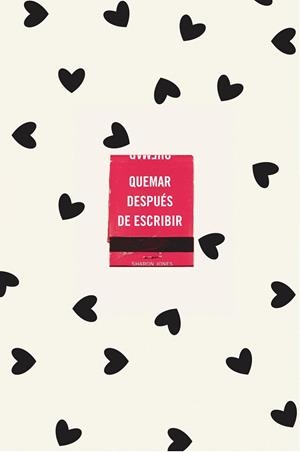 Quemar después de escribir (EDICIÓN OFICIAL CORAZONES) | 9788491299752 | Sharon Jones | Librería Castillón - Comprar libros online Aragón, Barbastro