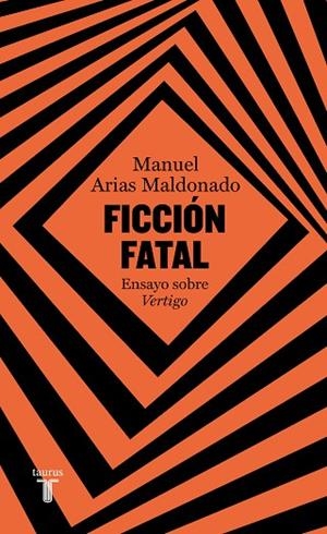 Ficción fatal | 9788430626380 | Manuel Arias Maldonado | Librería Castillón - Comprar libros online Aragón, Barbastro