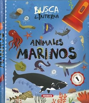 Busca con la linterna animales marinos | 9788467796506 | Ediciones, Susaeta | Librería Castillón - Comprar libros online Aragón, Barbastro