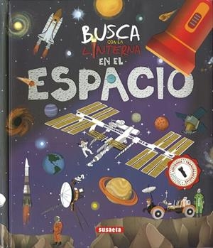 Busca con la linterna en el espacio | 9788467797367 | Ediciones, Susaeta | Librería Castillón - Comprar libros online Aragón, Barbastro