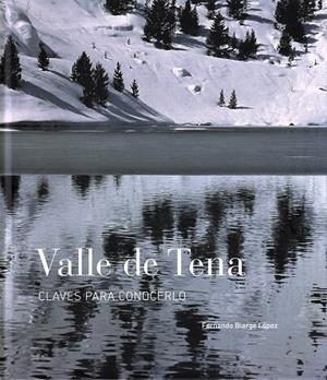 VALLE DE TENA : CLAVES PARA CONOCERLO | 9788493452384 | BIARGE LÓPEZ, FERNANDO | Librería Castillón - Comprar libros online Aragón, Barbastro