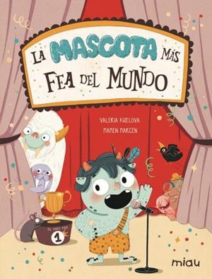 La mascota más fea del mundo | 9788418753367 | Kiselova Savrasova, Valeria Kiselova Savrasova | Librería Castillón - Comprar libros online Aragón, Barbastro