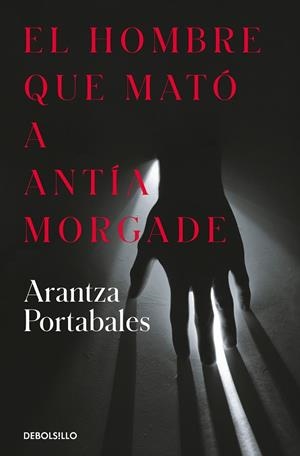 El hombre que mató a Antía Morgade (Inspectores Abad y Barroso  3) | 9788466373258 | Arantza Portabales | Librería Castillón - Comprar libros online Aragón, Barbastro