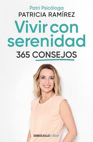 Vivir con serenidad. 365 consejos | 9788466374842 | Patricia Ramírez | Librería Castillón - Comprar libros online Aragón, Barbastro