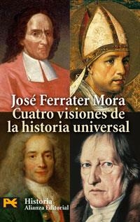 CUATRO VISIONES DE LA HISTORIA UNIVERSAL - LB | 9788420660462 | FERRATER MORA, JOSE | Librería Castillón - Comprar libros online Aragón, Barbastro