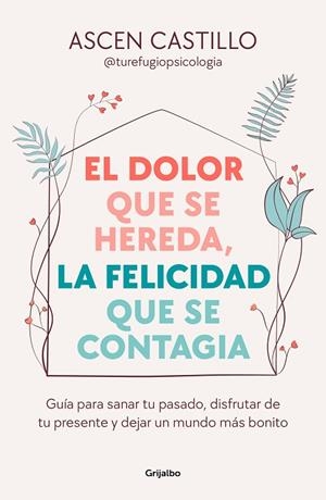 El dolor que se hereda, la felicidad que se contagia | 9788425365164 | Ascen Castillo | Librería Castillón - Comprar libros online Aragón, Barbastro