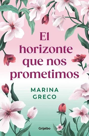 El horizonte que nos prometimos | 9788425366642 | Marina Greco | Librería Castillón - Comprar libros online Aragón, Barbastro