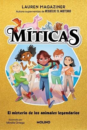 El misterio de los animales legendarios (Míticas  1) | 9788427234222 | Lauren Magaziner | Librería Castillón - Comprar libros online Aragón, Barbastro