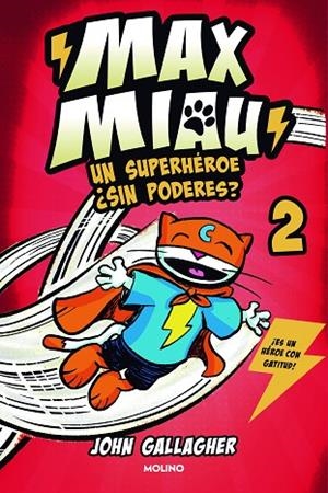 Un superhéroe ¿sin poderes? (Max Miau  2) | 9788427240407 | John Gallagher | Librería Castillón - Comprar libros online Aragón, Barbastro