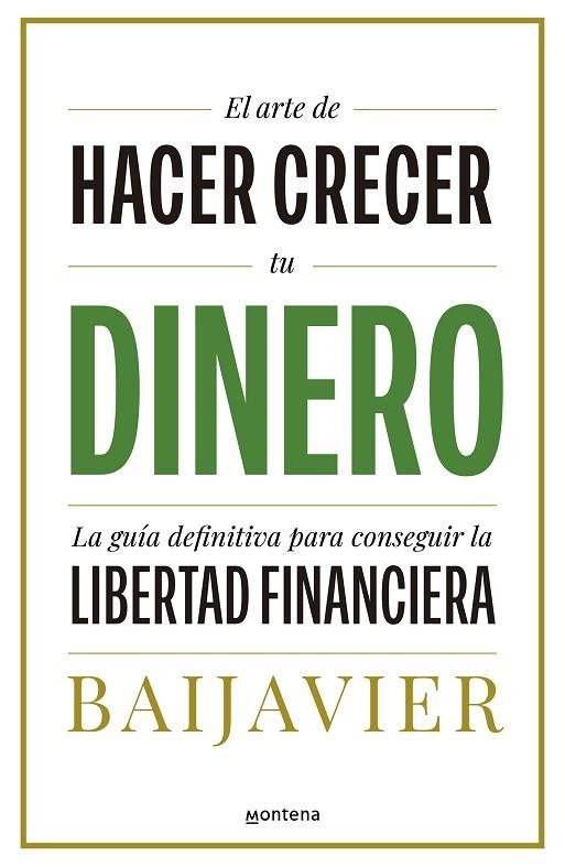 El arte de hacer crecer tu dinero | 9788418798603 | BaiJavier | Librería Castillón - Comprar libros online Aragón, Barbastro