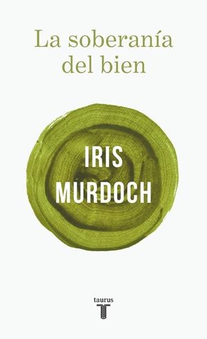 La soberanía del bien | 9788430626311 | Iris Murdoch | Librería Castillón - Comprar libros online Aragón, Barbastro