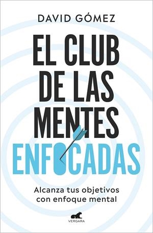 El club de las mentes enfocadas | 9788419248978 | David Gómez | Librería Castillón - Comprar libros online Aragón, Barbastro