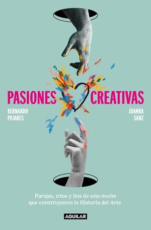 Pasiones creativas | 9788403523296 | Sanz, Juanra/Pajares, Bernardo | Librería Castillón - Comprar libros online Aragón, Barbastro
