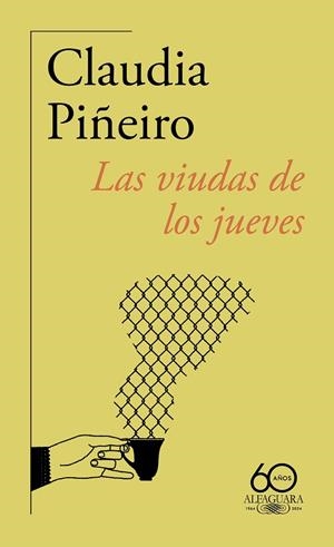 Las viudas de los jueves (60.º aniversario de Alfaguara) | 9788420478555 | Piñeiro, Claudia | Librería Castillón - Comprar libros online Aragón, Barbastro