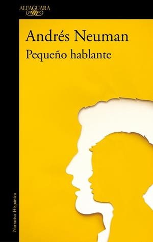 Pequeño hablante | 9788420477565 | Andrés Neuman | Librería Castillón - Comprar libros online Aragón, Barbastro
