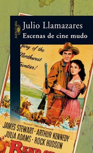 ESCENAS DE CINE MUDO | 9788420470627 | Julio Llamazares | Librería Castillón - Comprar libros online Aragón, Barbastro