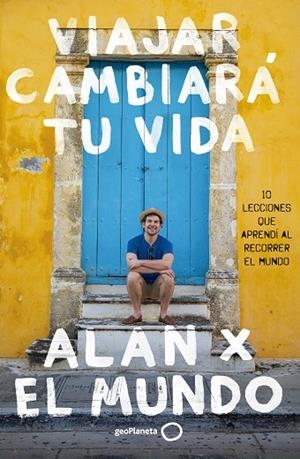 Viajar cambiará tu vida | 9788408283768 | Estrada, Alan | Librería Castillón - Comprar libros online Aragón, Barbastro