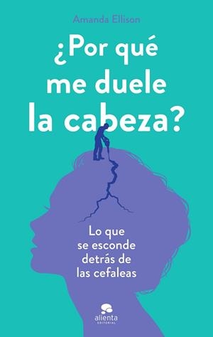 ¿Por qué me duele la cabeza? | 9788413443072 | Ellison, Amanda | Librería Castillón - Comprar libros online Aragón, Barbastro