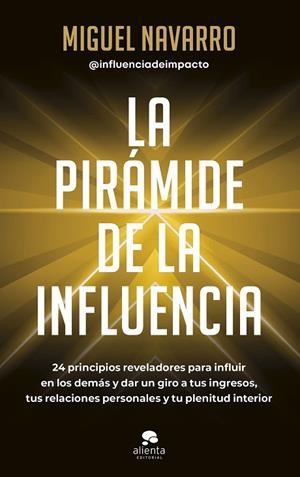 La pirámide de la influencia | 9788413442976 | Navarro, Miguel | Librería Castillón - Comprar libros online Aragón, Barbastro