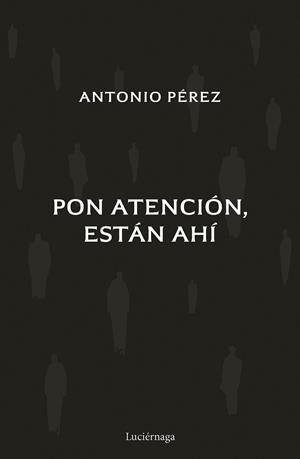 Pon atención, están ahí | 9788419164988 | Pérez, Antonio | Librería Castillón - Comprar libros online Aragón, Barbastro