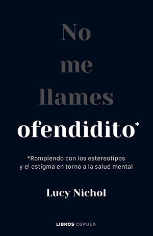 No me llames ofendidito | 9788448040703 | Nichol, Lucy | Librería Castillón - Comprar libros online Aragón, Barbastro
