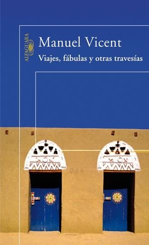 VIAJES FABULAS Y OTRAS TRAVESIAS | 9788420470436 | VICENT, MANUEL | Librería Castillón - Comprar libros online Aragón, Barbastro