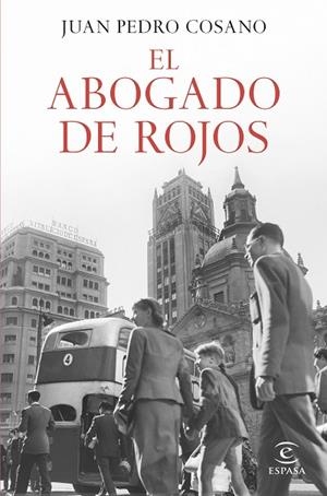 El abogado de rojos | 9788467071634 | Cosano, Juan Pedro | Librería Castillón - Comprar libros online Aragón, Barbastro