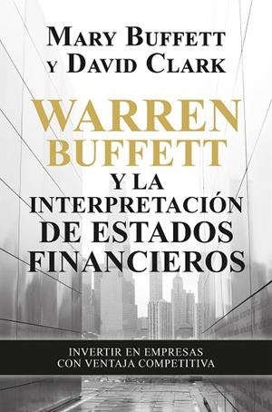 Warren Buffett y la interpretación de estados financieros | 9788498755077 | Buffett, Mary/Clark, David | Librería Castillón - Comprar libros online Aragón, Barbastro