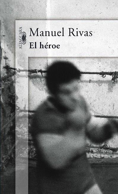 HEROE, EL | 9788420470597 | RIVAS, MANUEL | Librería Castillón - Comprar libros online Aragón, Barbastro