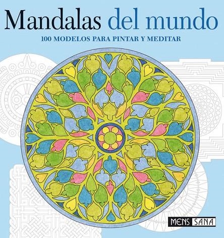 MANDALAS DEL MUNDO : 100 MODELOS PARA PINTAR Y MEDITAR | 9788434230651 | Librería Castillón - Comprar libros online Aragón, Barbastro