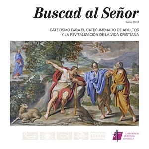 BUSCAD AL SEÑOR : Catecismo para el catecumenado de adultos y revitalización de la vida cristiana | 9788419797025 | Comisión episcopal para la evangelización, catequesis y catecumenado | Librería Castillón - Comprar libros online Aragón, Barbastro