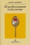 PERFECCIONISTA EN LA COCINA, EL | 9788433971012 | BARNES, JULIAN | Librería Castillón - Comprar libros online Aragón, Barbastro