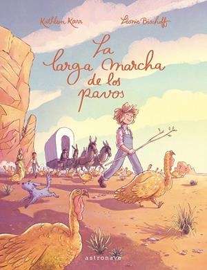 LA LARGA MARCHA DE LOS PAVOS | 9788467967616 | BISCHOFF, LÉONIE ; KARR, KATHLEEN | Librería Castillón - Comprar libros online Aragón, Barbastro