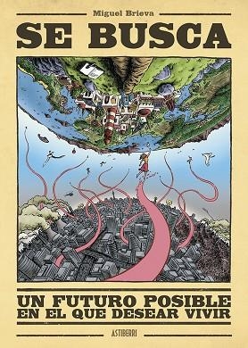 Se busca un futuro posible en el que desear vivir | 9788419670335 | Brieva, Miguel | Librería Castillón - Comprar libros online Aragón, Barbastro