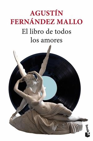El libro de todos los amores | 9788432243554 | Fernández Mallo, Agustín | Librería Castillón - Comprar libros online Aragón, Barbastro