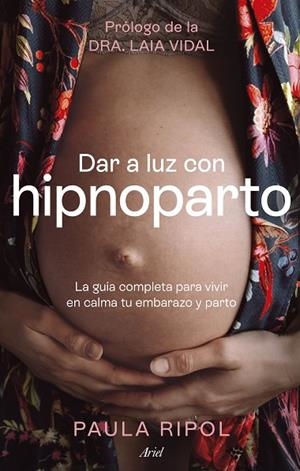 Dar a luz con Hipnoparto | 9788434437494 | Ripol Meya, Paula | Librería Castillón - Comprar libros online Aragón, Barbastro