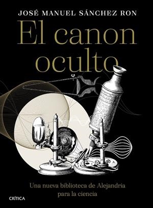 El canon oculto | 9788491996385 | Sánchez Ron, José Manuel | Librería Castillón - Comprar libros online Aragón, Barbastro