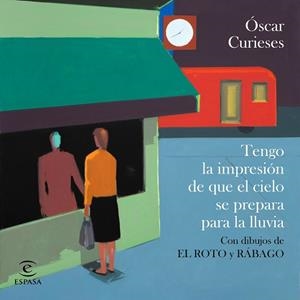 Tengo la impresión de que el cielo se prepara para la lluvia | 9788467073676 | Curieses, Óscar | Librería Castillón - Comprar libros online Aragón, Barbastro