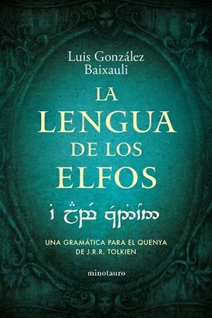 La lengua de los elfos | 9788445016916 | González B., Luis | Librería Castillón - Comprar libros online Aragón, Barbastro