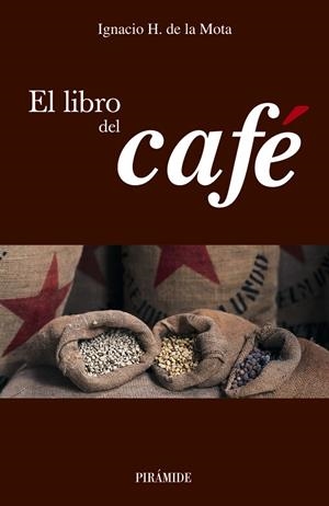 LIBRO DEL CAFE, EL | 9788436820447 | MOTA OREJA, IGNACIO H. DE LA | Librería Castillón - Comprar libros online Aragón, Barbastro