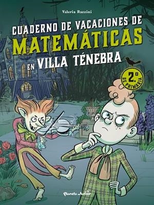 Villa Ténebra. Cuaderno de vacaciones de matemáticas. 2.º de primaria | 9788408287391 | Razzini, Valeria | Librería Castillón - Comprar libros online Aragón, Barbastro