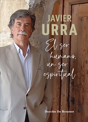 El ser humano, un ser espiritual | 9788433031778 | Urra, Javier | Librería Castillón - Comprar libros online Aragón, Barbastro