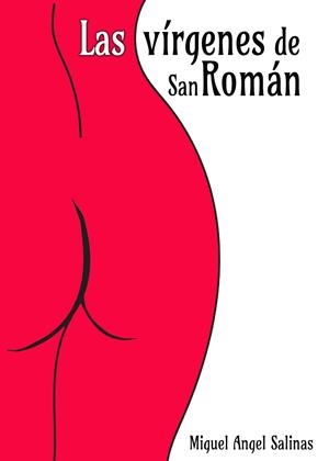 LAS VÍRGENES DE SAN ROMÁN | 9788410613614 | MIGUEL ÁNGEL SALINAS CEBOLLADA | Librería Castillón - Comprar libros online Aragón, Barbastro