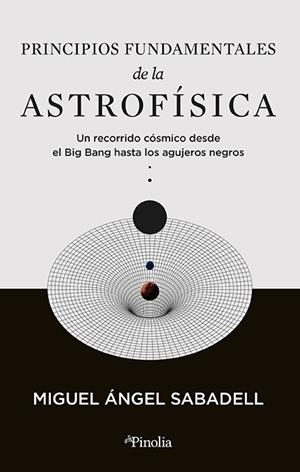 Principios fundamentales de la astrofísica | 9788419878434 | Miguel Ángel Sabadell | Librería Castillón - Comprar libros online Aragón, Barbastro
