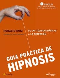 GUIA PRACTICA DE LA HIPNOSIS | 9788497633017 | RUIZ, HORACIO | Librería Castillón - Comprar libros online Aragón, Barbastro