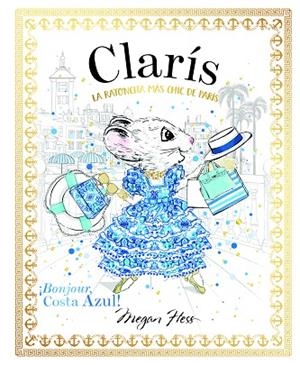 CLARIS 3 : ¡BONJOUR, COSTA AZUL! | 9788468370439 | Hess, Megan | Librería Castillón - Comprar libros online Aragón, Barbastro