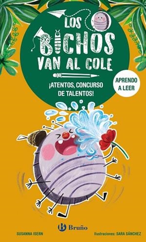 Los bichos van al cole, 2. ¡Atentos, concurso de talentos! | 9788469640289 | Isern, Susanna | Librería Castillón - Comprar libros online Aragón, Barbastro