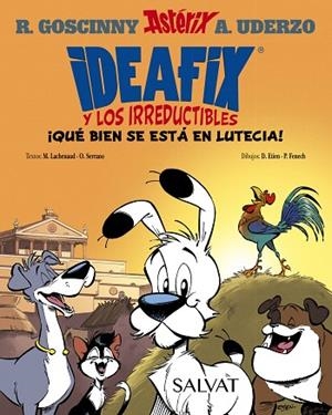 Ideafix y los irreductibles, 3. ¡Qué bien se está en Lutecia! | 9788469641729 | Goscinny, René/Serrano, Olivier/Lachenaud, Marine | Librería Castillón - Comprar libros online Aragón, Barbastro