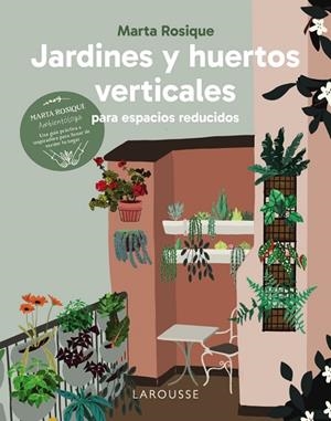Jardines y huertos verticales para espacios reducidos | 9788410124035 | Rosique, Marta | Librería Castillón - Comprar libros online Aragón, Barbastro